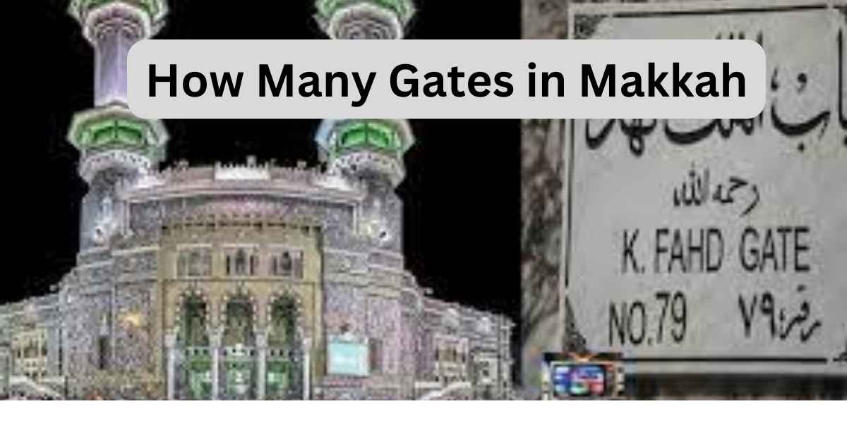 How Many Gates in Makkah