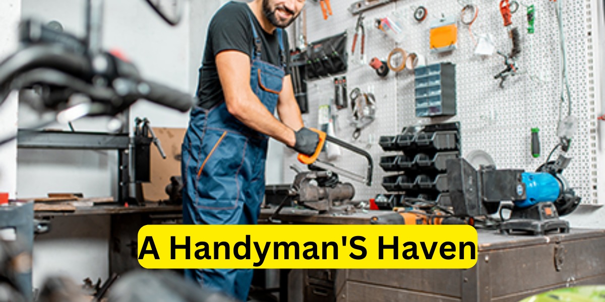 A Handyman'S Haven