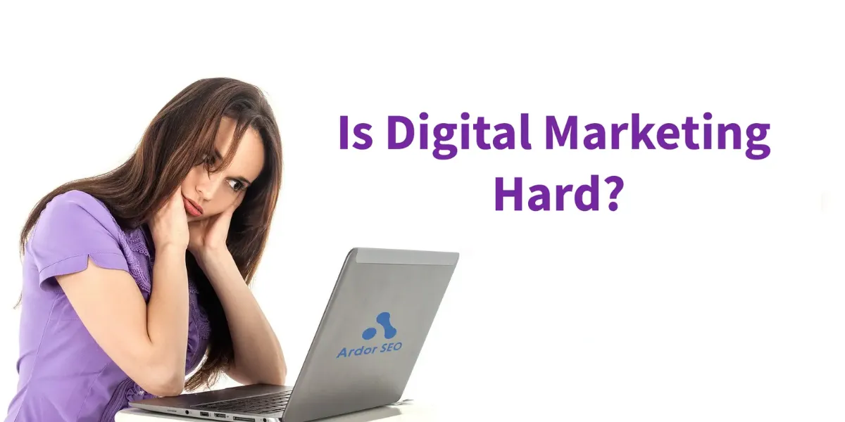 Is Digital Marketing Hard