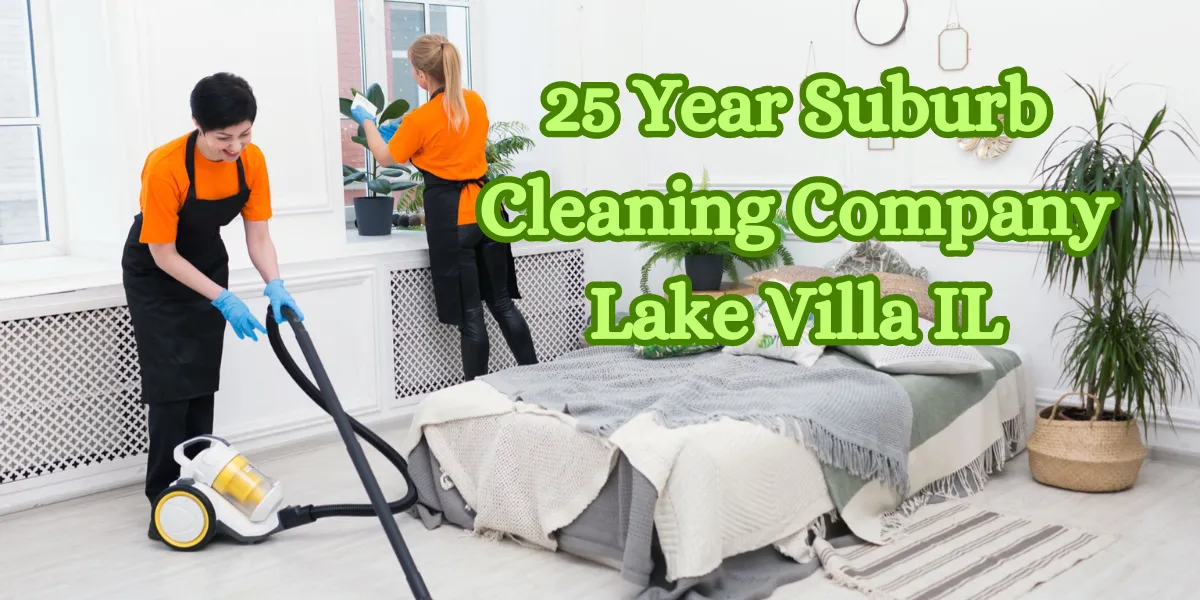 25 Year Suburb Cleaning Company Lake Villa IL