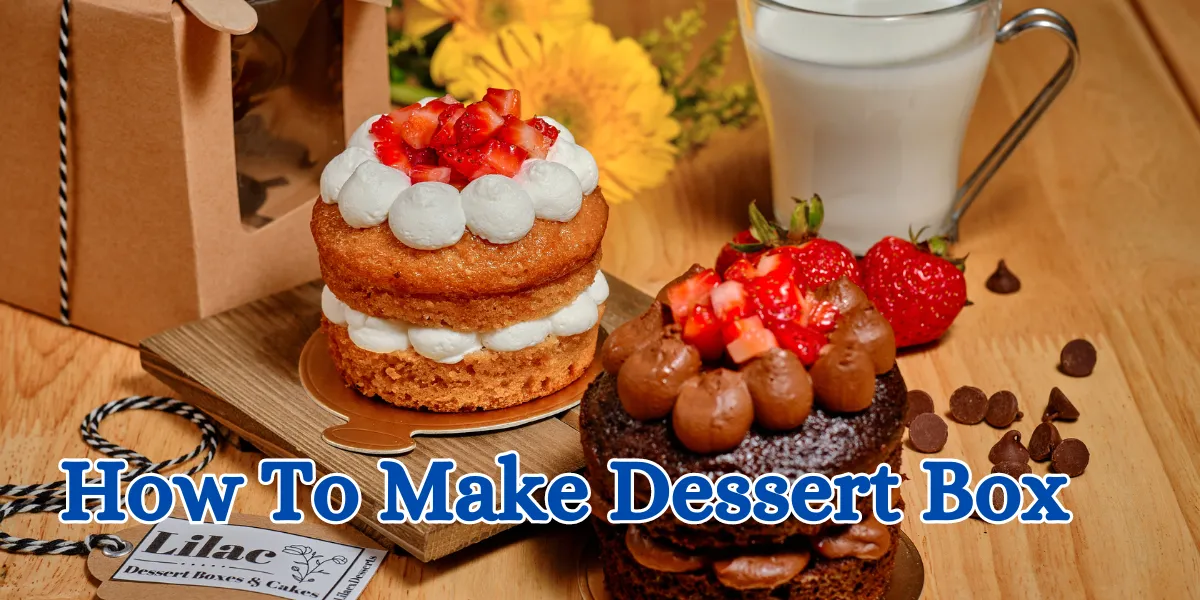 How To Make Dessert Box